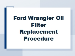 Ford Wrangler Oil Filter Replacement Step-by-Step